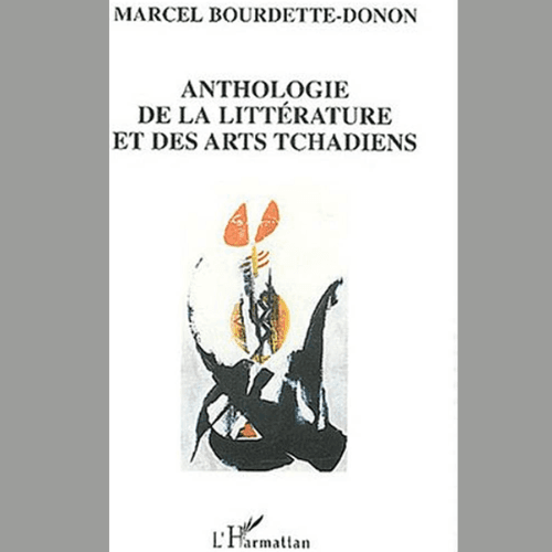 Anthologie de la Littérature et des Arts Tchadiens