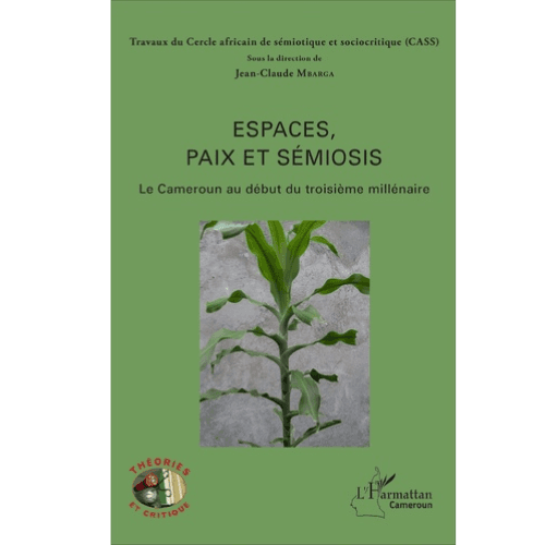 Espaces, Paix et Sémiosis le Cameroun au Début du Troisième Millénaire
