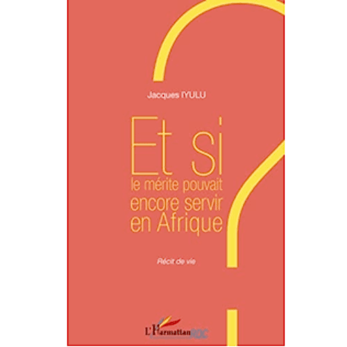 Et Si le Mérite Pouvait Encore Servir en Afrique