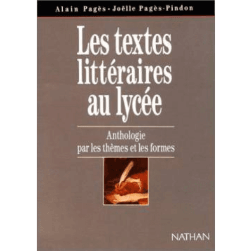 Les Textes Littéraires au Lycée : Anthologie par les Thèmes et les Formes