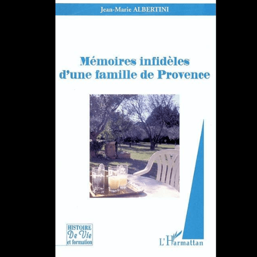 Mémoires Infidèles d’une Famille de Provence