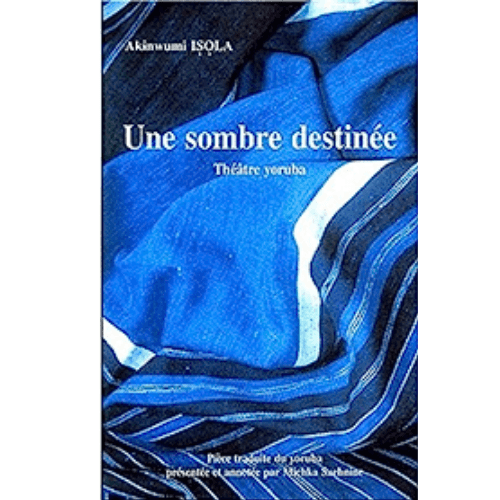 Une Sombre Destinée Théâtre Yoruba